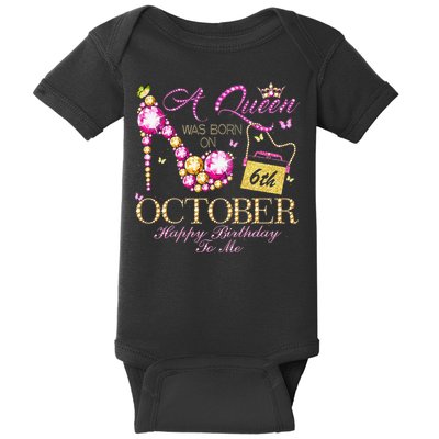 A Queen Was Born In October 6th Happy Birthday To Me 6 Baby Bodysuit