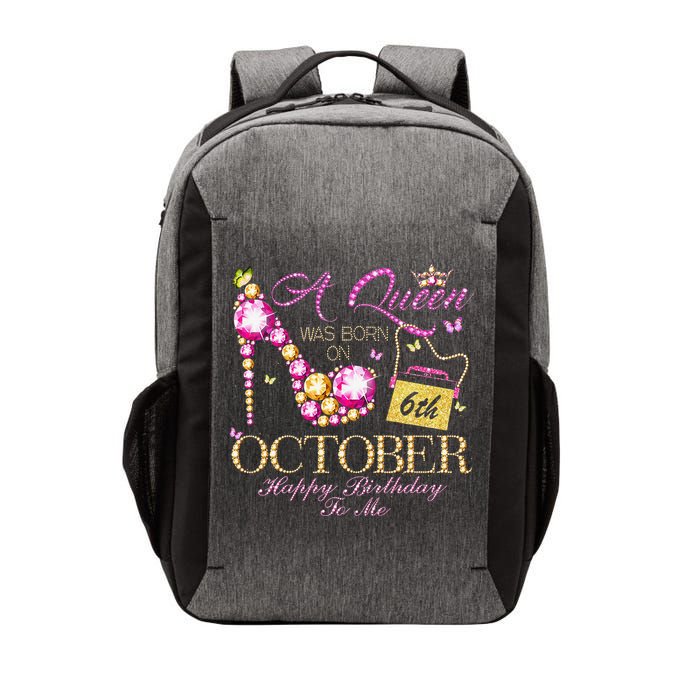 A Queen Was Born In October 6th Happy Birthday To Me 6 Vector Backpack