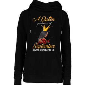 A Queen was Born In September Happy Birthday To Me Womens Funnel Neck Pullover Hood