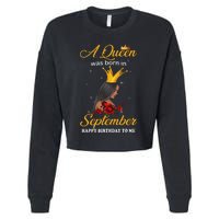 A Queen was Born In September Happy Birthday To Me Cropped Pullover Crew