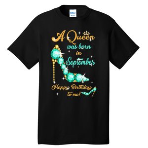 A Queen was Born In September Happy Birthday To Me Tall T-Shirt