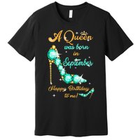 A Queen was Born In September Happy Birthday To Me Premium T-Shirt