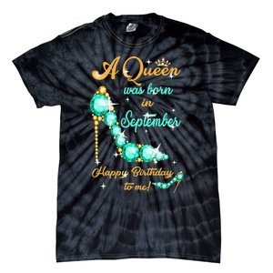 A Queen was Born In September Happy Birthday To Me Tie-Dye T-Shirt