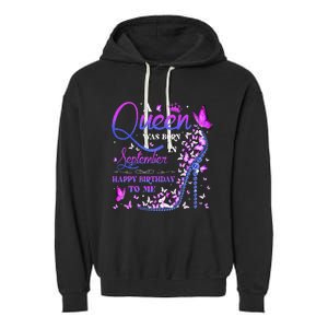 A Queen Was Born In September Happy Birthday To Me Garment-Dyed Fleece Hoodie