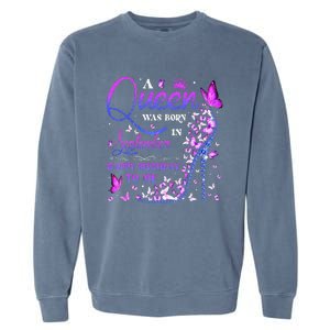 A Queen Was Born In September Happy Birthday To Me Garment-Dyed Sweatshirt