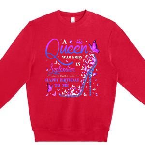 A Queen Was Born In September Happy Birthday To Me Premium Crewneck Sweatshirt