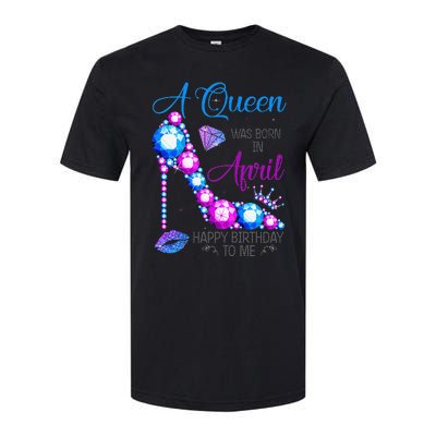 A Queen Was Born In April Happy Birthday To Me High Heel Softstyle® CVC T-Shirt