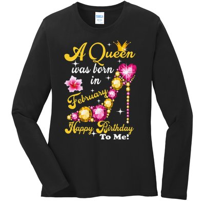 A Queen Was Born In February Happy Birthday To Me Ladies Long Sleeve Shirt