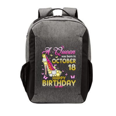 A Queen Was Born In October 18th Happy Birthday To Me 18 Vector Backpack