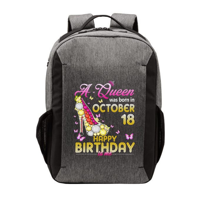 A Queen Was Born In October 18th Happy Birthday To Me 18 Vector Backpack