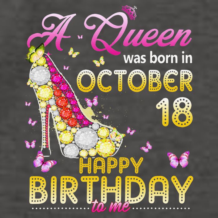 A Queen Was Born In October 18th Happy Birthday To Me 18 Vector Backpack