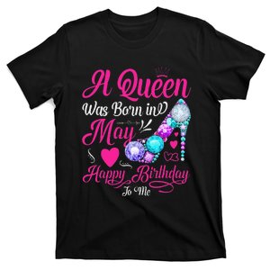 A Queen Was Born In May Happy Birthday To Me T-Shirt