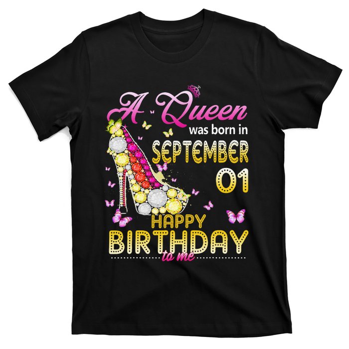 A Queen Was Born In September 1st Happy Birthday To Me 1 T-Shirt