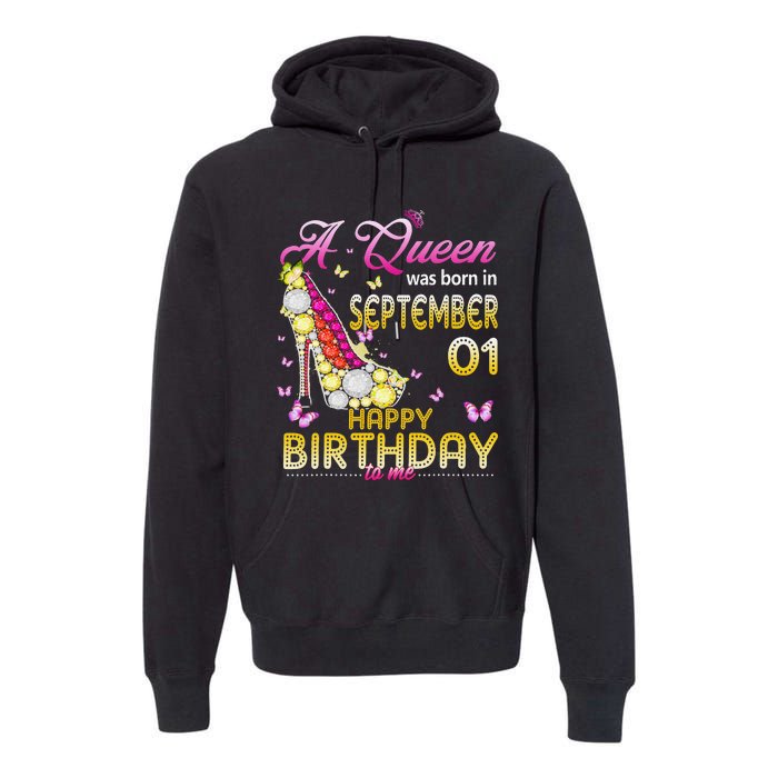 A Queen Was Born In September 1st Happy Birthday To Me 1 Premium Hoodie