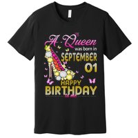 A Queen Was Born In September 1st Happy Birthday To Me 1 Premium T-Shirt