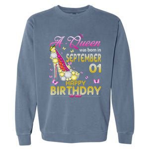 A Queen Was Born In September 1st Happy Birthday To Me 1 Garment-Dyed Sweatshirt