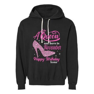 A Queen Was Born In November Gift Funny November Birthday Garment-Dyed Fleece Hoodie