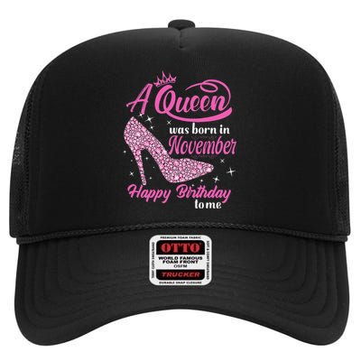 A Queen Was Born In November Gift Funny November Birthday High Crown Mesh Back Trucker Hat