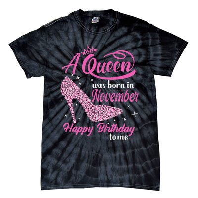 A Queen Was Born In November Gift Funny November Birthday Tie-Dye T-Shirt