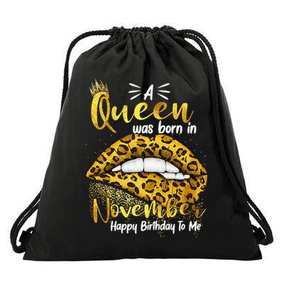 A Queen Was Born In November Happy Birthday To Me Drawstring Bag