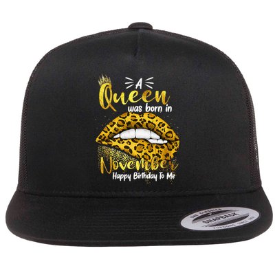 A Queen Was Born In November Happy Birthday To Me Flatbill Hat