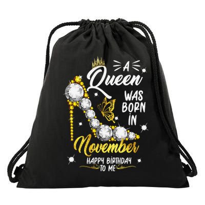 A Queen Was Born In November Happy Birthday To Me Drawstring Bag