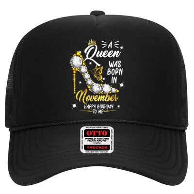 A Queen Was Born In November Happy Birthday To Me Trucker Hat