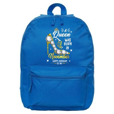 A Queen Was Born In November Happy Birthday To Me 16 in Basic Backpack
