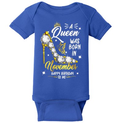 A Queen Was Born In November Happy Birthday To Me Baby Bodysuit