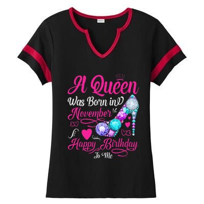 A Queen Was Born In November Happy Birthday To Me Ladies Halftime Notch Neck Tee