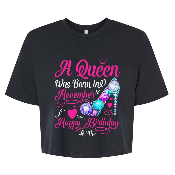 A Queen Was Born In November Happy Birthday To Me Bella+Canvas Jersey Crop Tee