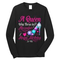 A Queen Was Born In November Happy Birthday To Me Long Sleeve Shirt