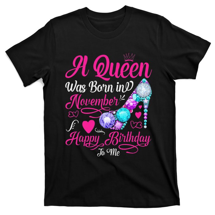 A Queen Was Born In November Happy Birthday To Me T-Shirt