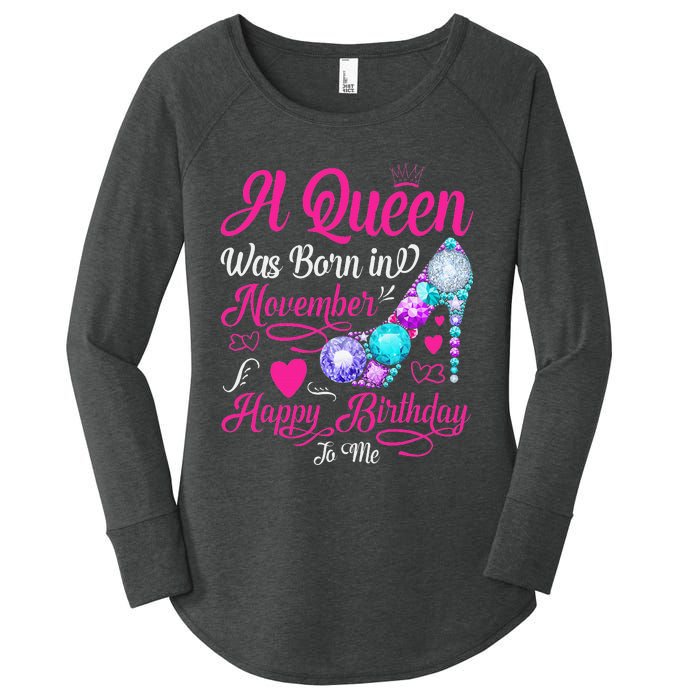 A Queen Was Born In November Happy Birthday To Me Women's Perfect Tri Tunic Long Sleeve Shirt