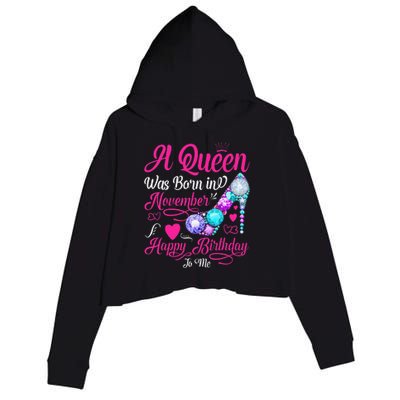 A Queen Was Born In November Happy Birthday To Me Crop Fleece Hoodie