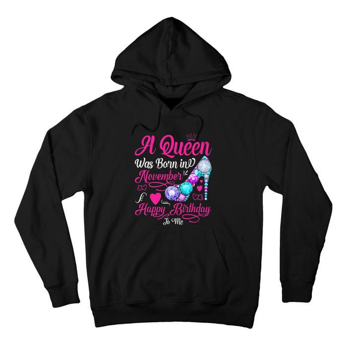 A Queen Was Born In November Happy Birthday To Me Tall Hoodie