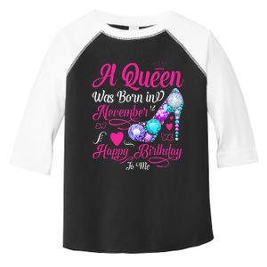 A Queen Was Born In November Happy Birthday To Me Toddler Fine Jersey T-Shirt