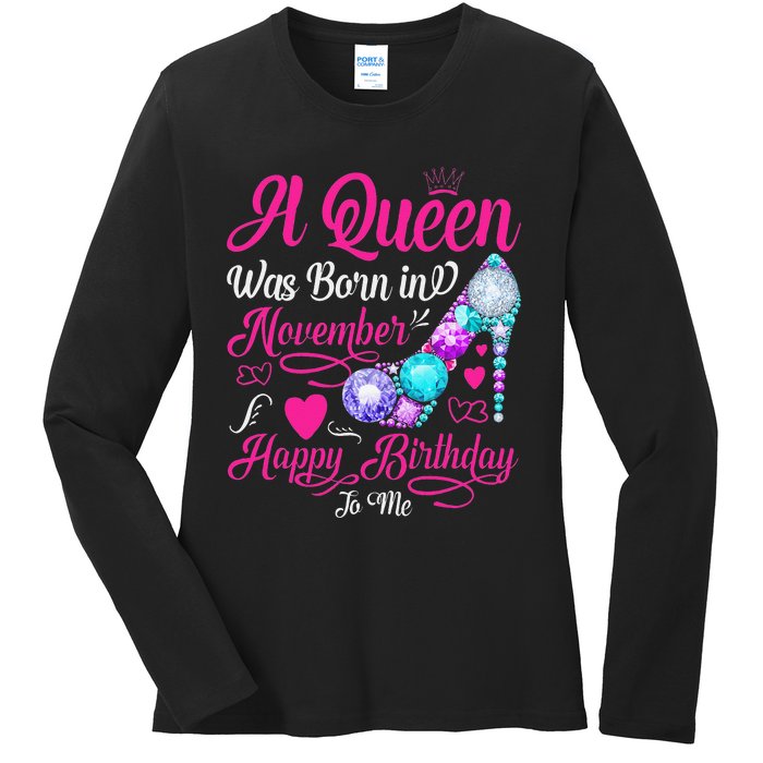 A Queen Was Born In November Happy Birthday To Me Ladies Long Sleeve Shirt