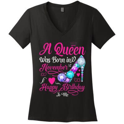 A Queen Was Born In November Happy Birthday To Me Women's V-Neck T-Shirt