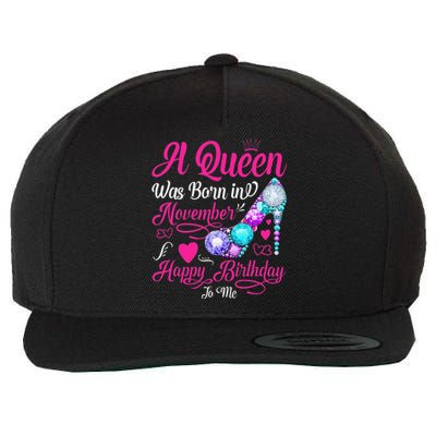 A Queen Was Born In November Happy Birthday To Me Wool Snapback Cap