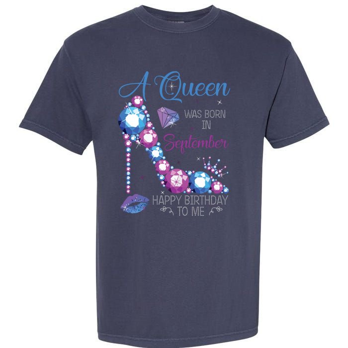 A Queen Was Born In September Happy Birthday To Me High Heel Garment-Dyed Heavyweight T-Shirt