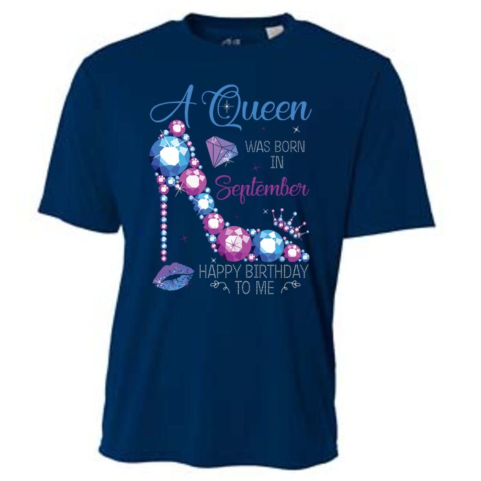 A Queen Was Born In September Happy Birthday To Me High Heel Cooling Performance Crew T-Shirt