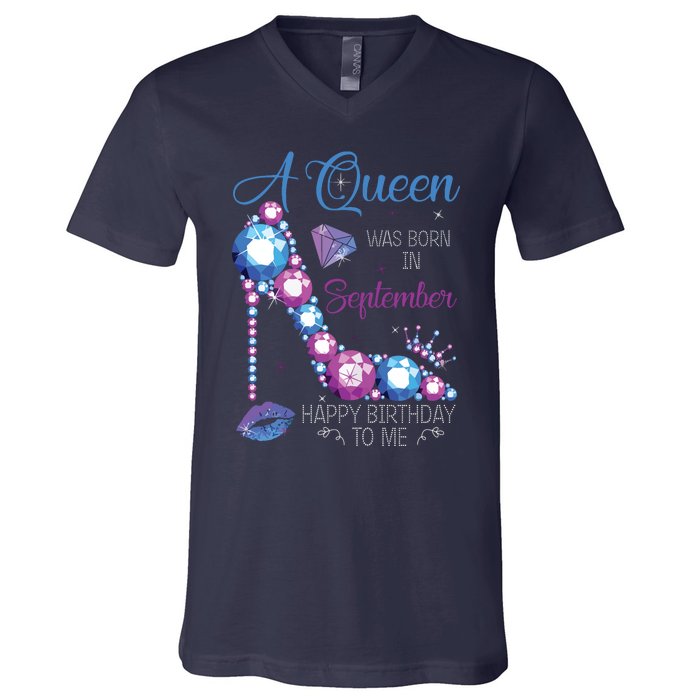 A Queen Was Born In September Happy Birthday To Me High Heel V-Neck T-Shirt