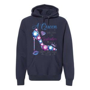 A Queen Was Born In September Happy Birthday To Me High Heel Premium Hoodie