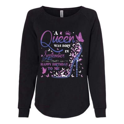 A Queen Was Born In September Happy Birthday To Me Womens California Wash Sweatshirt