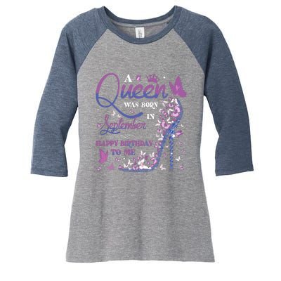 A Queen Was Born In September Happy Birthday To Me Women's Tri-Blend 3/4-Sleeve Raglan Shirt