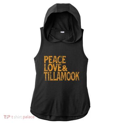 Awesome Retro 1960s Peace Love Tillamook Oregon Ladies PosiCharge Tri-Blend Wicking Draft Hoodie Tank
