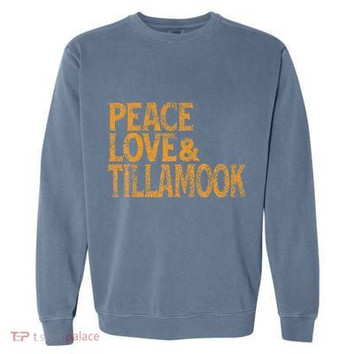 Awesome Retro 1960s Peace Love Tillamook Oregon Garment-Dyed Sweatshirt