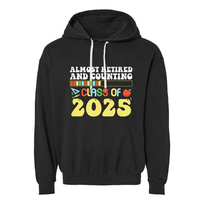 Almost Retired And Counting Class Of 2025 Garment-Dyed Fleece Hoodie