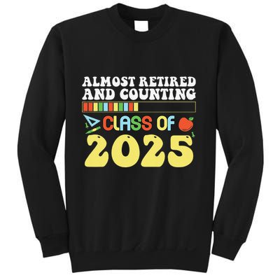 Almost Retired And Counting Class Of 2025 Sweatshirt